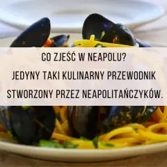 Co zjeść w Neapolu? Odkryj smaki, które musisz spróbować