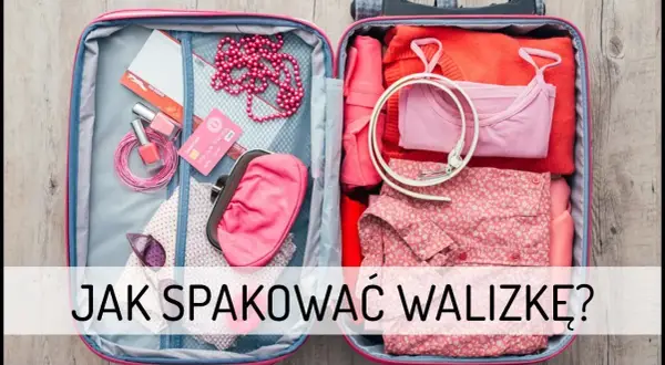 Co spakować do walizki na wakacje, aby niczego nie zapomnieć?